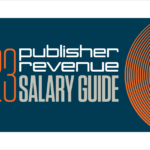 It’s Here: The 2023 Publisher Revenue Salary Guide!